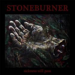 Stoneburner : Sickness Will Pass